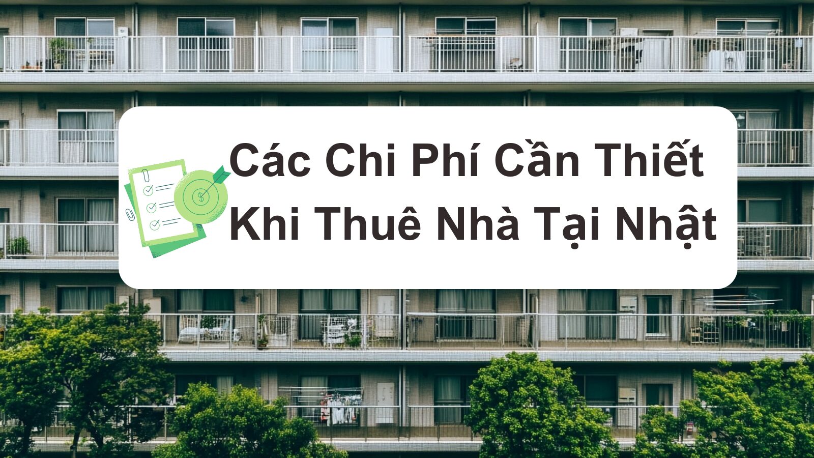 Chi Phí Cần Thiết Khi Thuê Nhà Tại Nhật